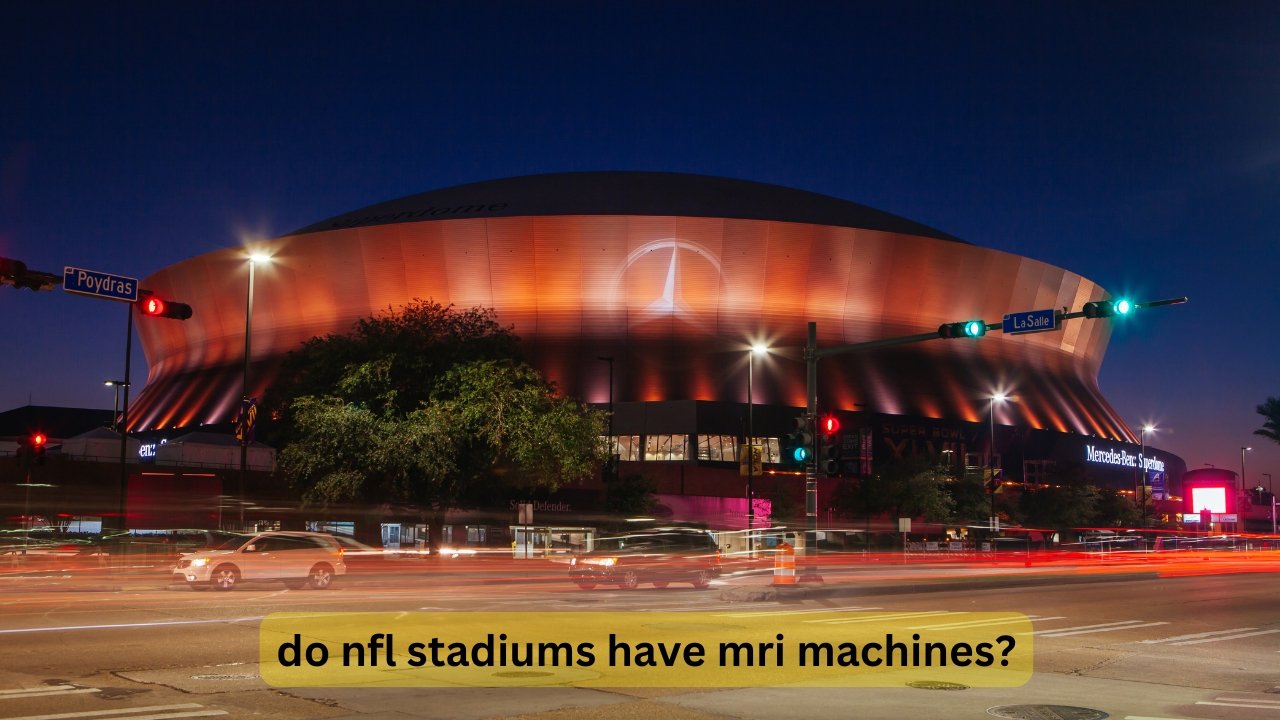 do nfl stadiums have mri machines​
