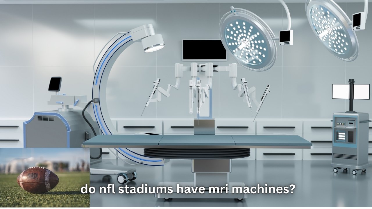 do nfl stadiums have mri machines​
