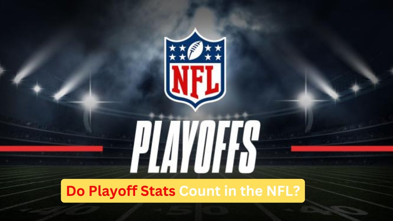 Do Playoff Stats Count in the NFL? (And All the Juicy Details You 